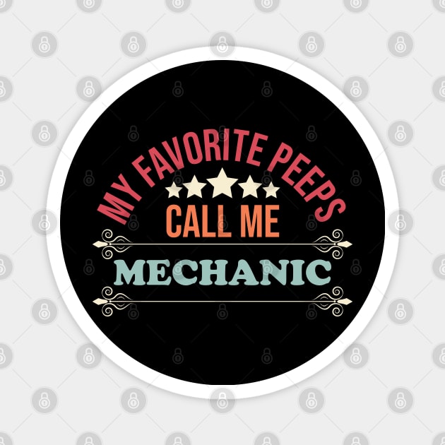 my favorite peeps call me mechanic Magnet by Eric Okore